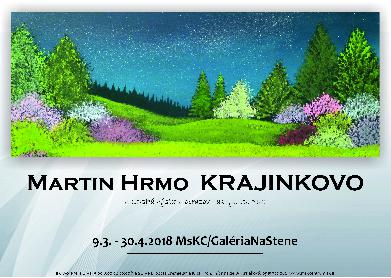 09.03.-30.04.2018: Martin Hrmo KRAJINKOVO