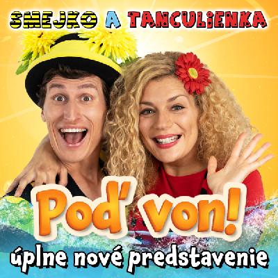 SMEJKO A TANCULIENKA - POĎ VON