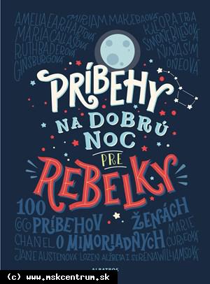 Francesca Cavallo, Elena Favilli - Príbehy na dobrú noc pre rebelky