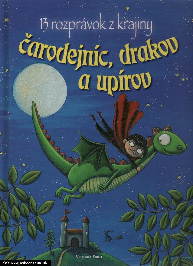 13 rozprávok z krajiny čarodejníc, drakov a upírov