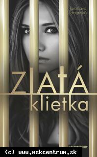 Jaroslava Gajarská - Zlatá klietka