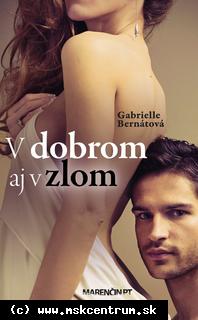 Gabrielle Bernátová - V dobrom aj v zlom