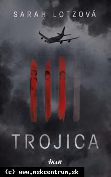 Sarah Lotz - Trojica