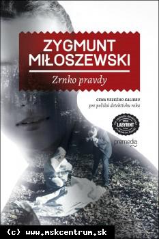 Zygmunt Miłoszewski - Zrnko pravdy
