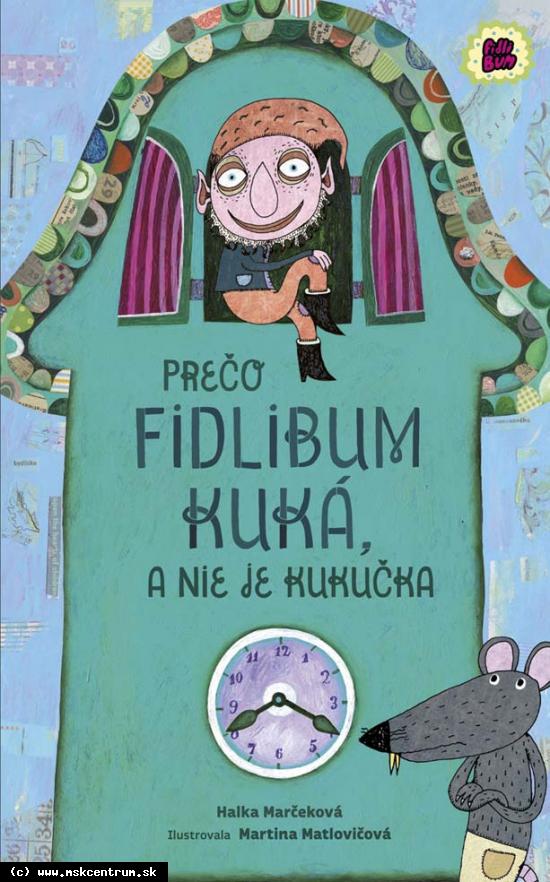 Halka Marčeková - Prečo Fidlibum kuká, a nie je kukučka