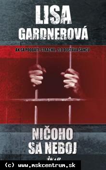 Lisa Gardnerová - Ničoho sa neboj