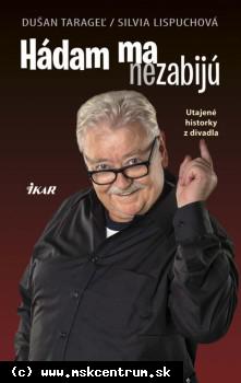 Dušan Tarageľ, Silvia Lispuchová - Hádam ma nezabijú