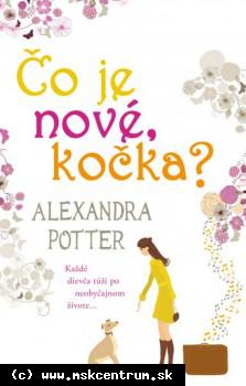 Alexandra Potter - Čo je nové, kočka ?