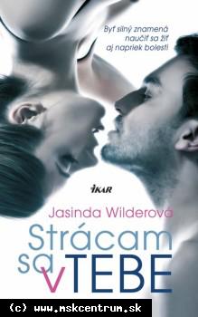 Jasinda Wilderová - Strácam sa v tebe