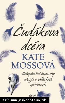 Kate Mossová - Čudákova dcéra