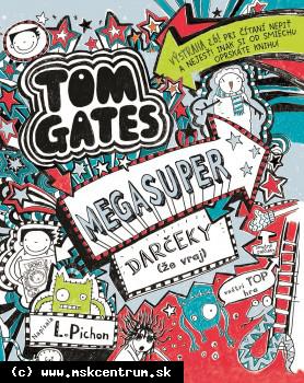 Liz Pichon - Tom Gates - MEGASUPER DARČEKY 6 - že vraj