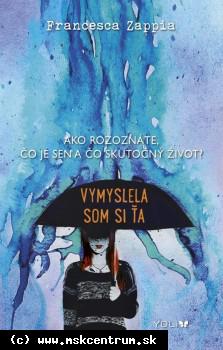 Francesca Zappia - Vymyslela som si ťa