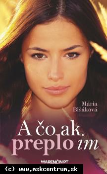 Mária Blšáková - A čo ak mi preplo