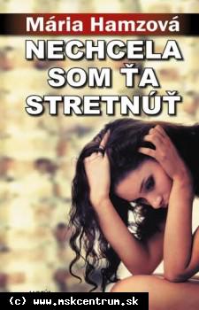 Mária Hamzová - Nechcela som ťa stretnúť