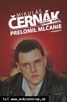 Mikuláš Černák - Prečo som prelomil mlčanie