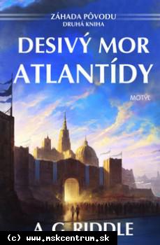A. G. Riddle - Desivý mor Atlantídy