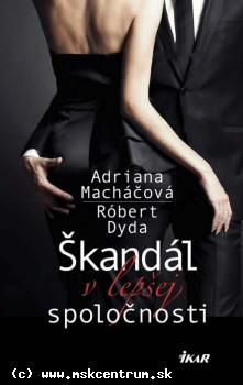 Adriana Macháčová, Róbert Dyda - Škandál v lepšej spoločnosti