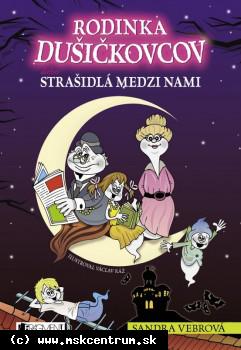 Sandra Vebrová - Rodinka Dušičkovcov alebo Strašidlá medzi nami