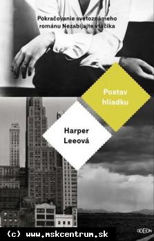 Harper Leeová - Postav hliadku