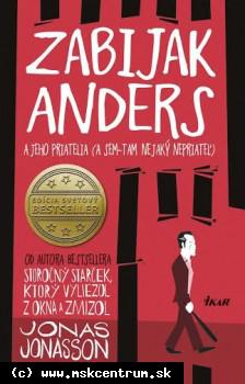 Jonas Jonasson - Zabijak Anders a jeho priatelia
