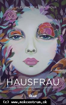 Alexander Jill Essbaumová - Hausfrau