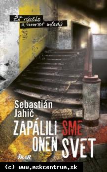Sebastián Jahič - Zapálili sme onen svet