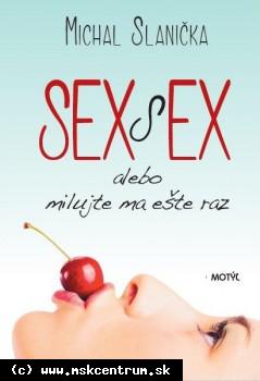 Michal Slanička - Sex s ex...alebo milujte ma ešte raz