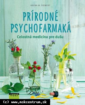 Aruna M. Siewert . Prírodné psychofarmaká