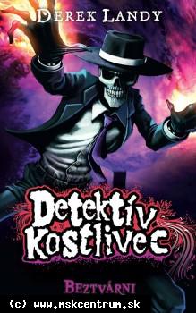 Derek Landy - Detektív Kostlivec 3. Beztvárni.