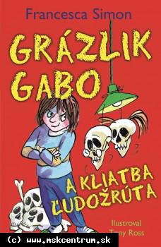 Francesca Simon - Grázlik Gabo a kliatba ľudožrúta