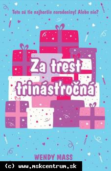 Wendy Mass - Za trest trinásťročná