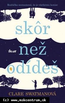 Clare Swatmanová - Skôr než odídeš