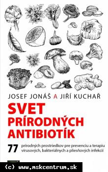 Josef Jonáš, Jiří Kuchař - Svet prírodných antibiotík