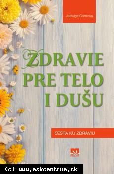 Jadwiga Górnicka - Zdravie pre telo i dušu