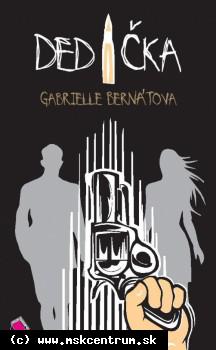 Gabrielle Bernátová - Dedička