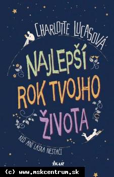 Charlotte Lucasová - Najlepší rok tvojho života