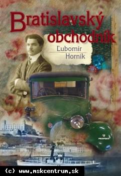 Ľubomír Horník - Bratislavský obchodník