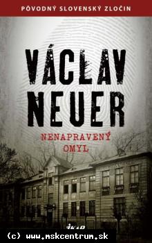 Václav Neuer - Nenapravený omyl