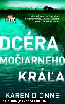 Karen Dionne - Dcéra močiarneho kráľa