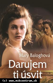 Mary Baloghová - Darujem ti úsvit