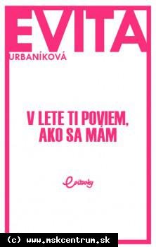 Eva Urbaníková - V lete ti poviem, ako sa mám