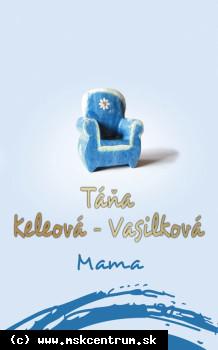 Táňa Keleová-Vasilková - Mama
