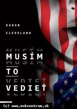 Karen Cleveland - Musím to vedieť