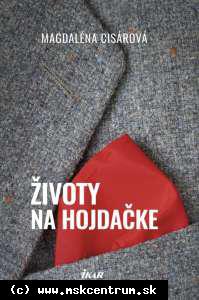 Magdaléna Cisárová - Životy na hojdačke