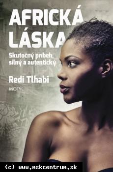 Redi Tlhabi - Africká láska ( skutočný príbeh, silný a autentický )