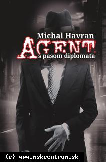 Michal Havran - Agent s pasom diplomata