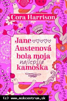 Cora Harrison - Jane Austenová bola moja najlepšia kamoška
