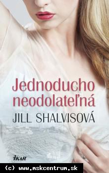Jill Shalvisová - Jednoducho neodolateľná