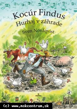 Sven Nordqvist - Kocúr Findus. Hurhaj v záhrade.