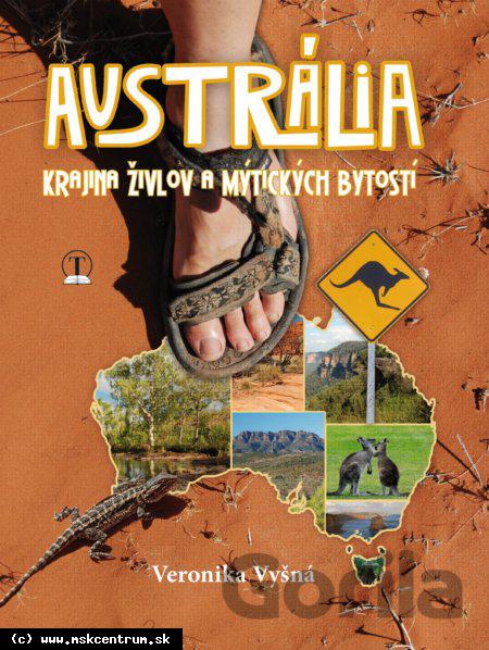 Veronika Vyšná - Austrália - krajina živlov a mýtických bytostí
